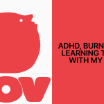 What Freelancing Has Taught Me About My ADHD, Burnout, and What I Need to Do Good Work