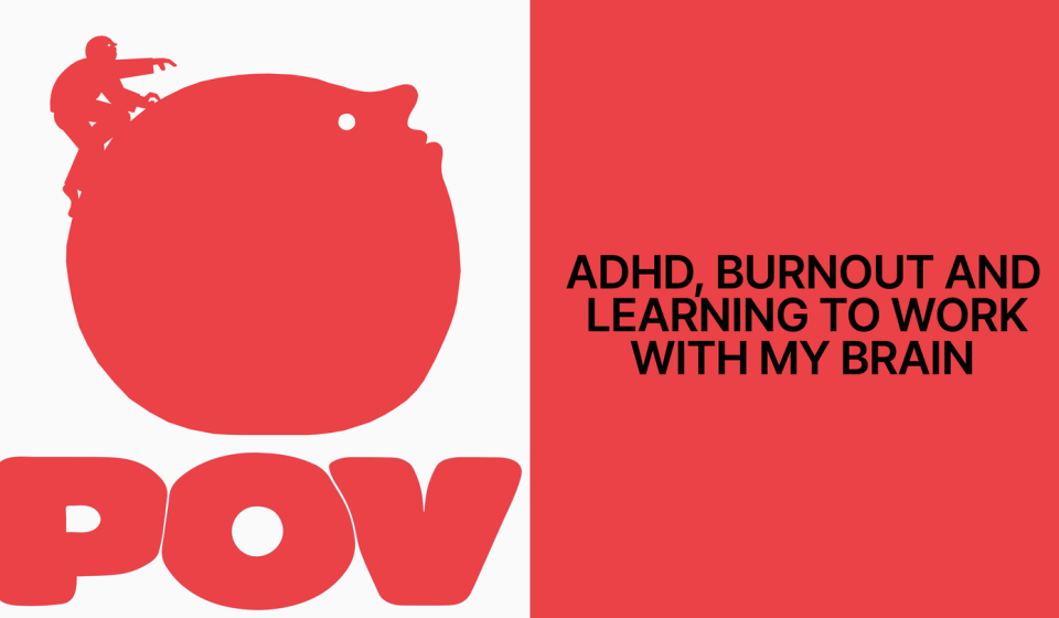What Freelancing Has Taught Me About My ADHD, Burnout, and What I Need to Do Good Work