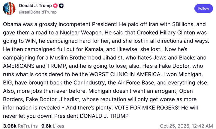 Trump attacks Barack Obama and Abdul El-Sayed on Truth Social Trump attacks Barack Obama and Abdul El-Sayed on Truth Social