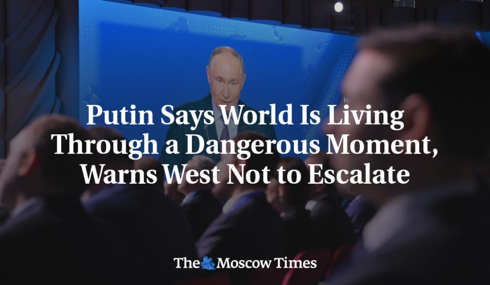 Putin says world is living in dangerous times, warns West not to escalate