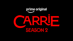 “Carrie” renewed for season 2 by Prime Video