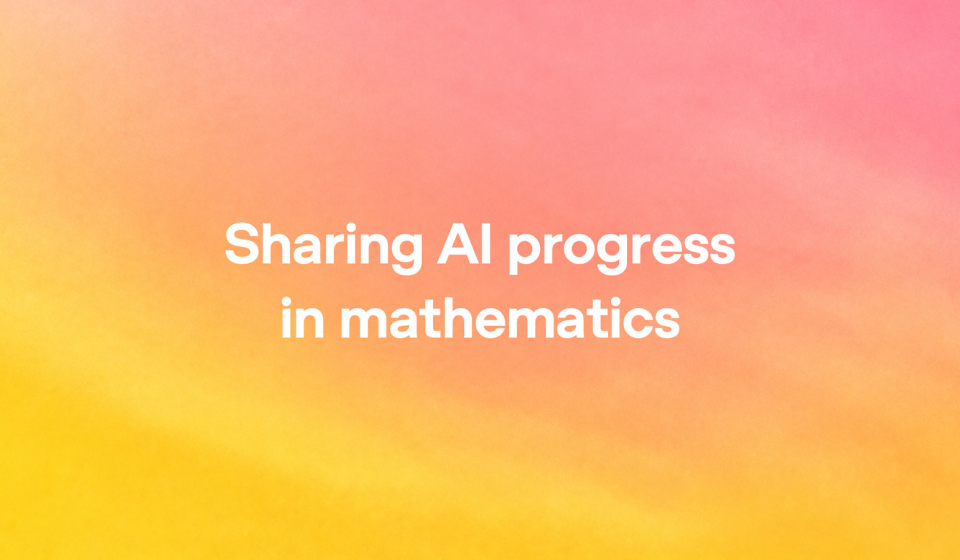 Sharing AI Advances in Mathematics Sharing AI Advances in Mathematics