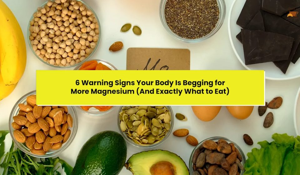 6 Warning Signs Your Body Is Craving More Magnesium (And Exactly What to Eat)